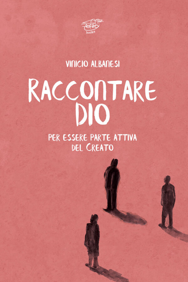 Raccontare Dio. Per essere parte attiva del creato